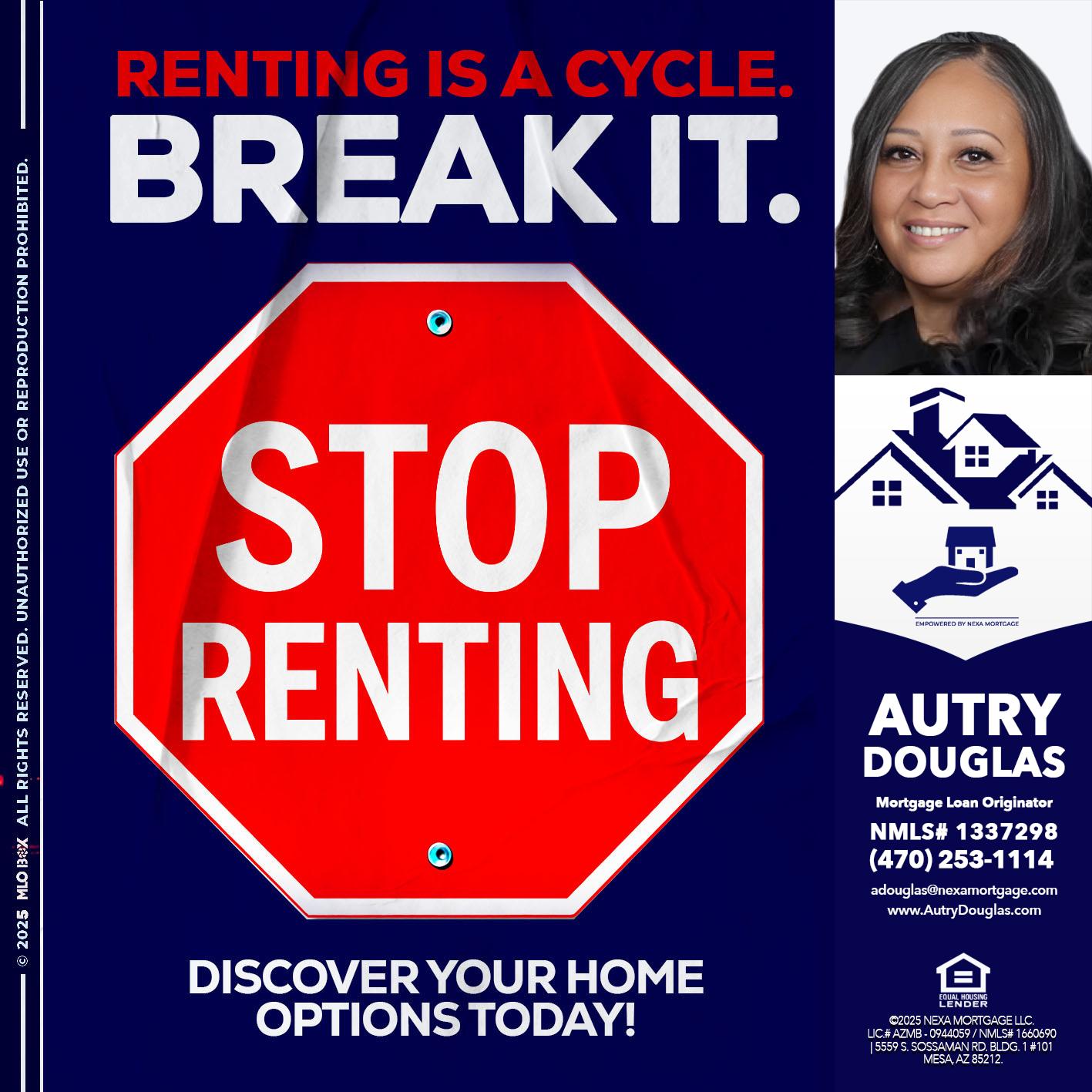 STOP RENTING - Autry Douglas -Mortgage Loan Originator