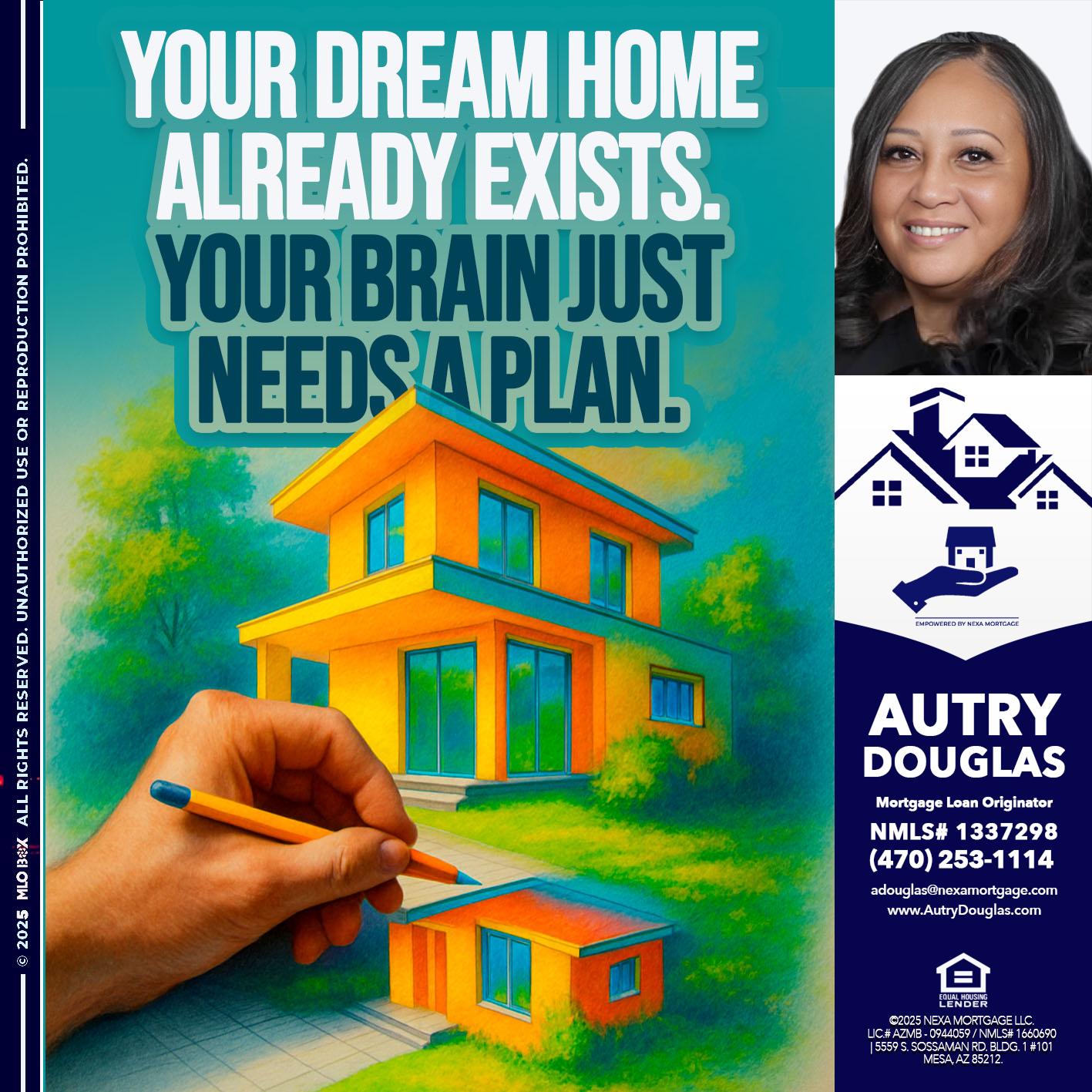 YOUR DREAM HOME - Autry Douglas -Mortgage Loan Originator