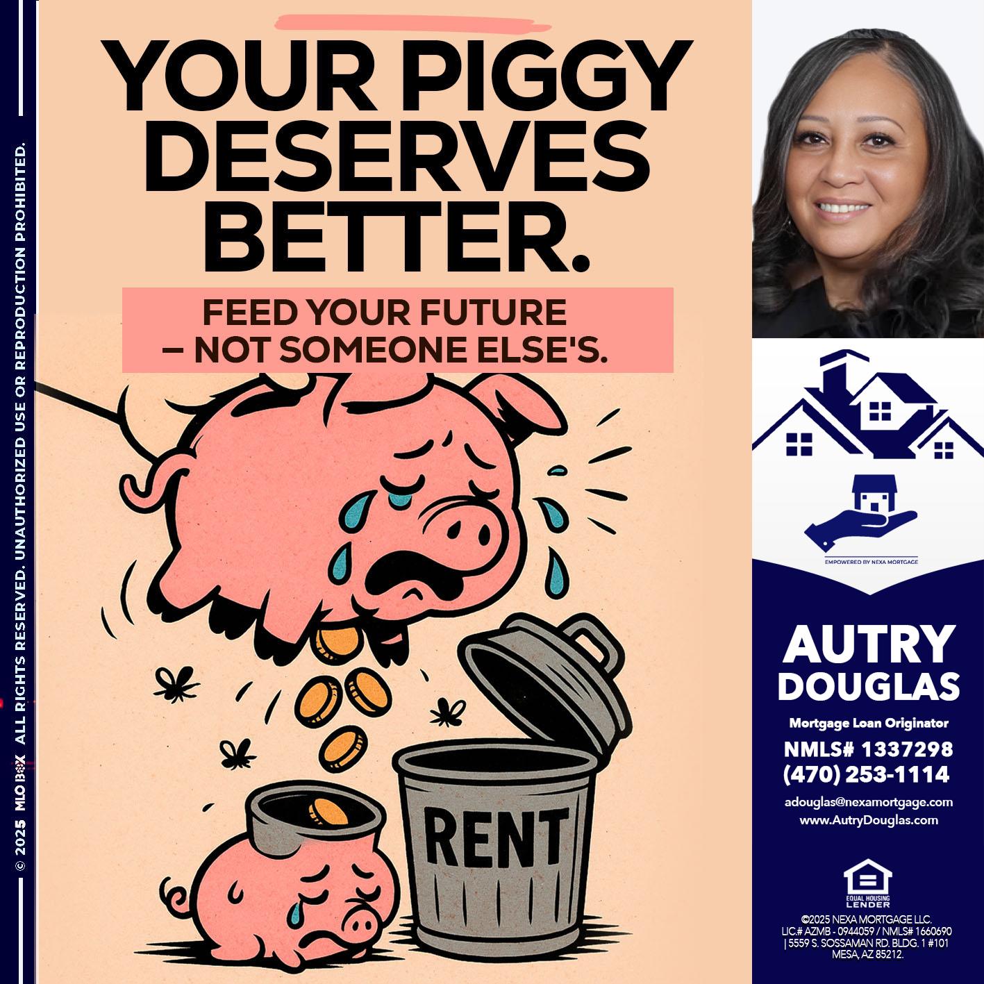YOUR PIGGY - Autry Douglas -Mortgage Loan Originator
