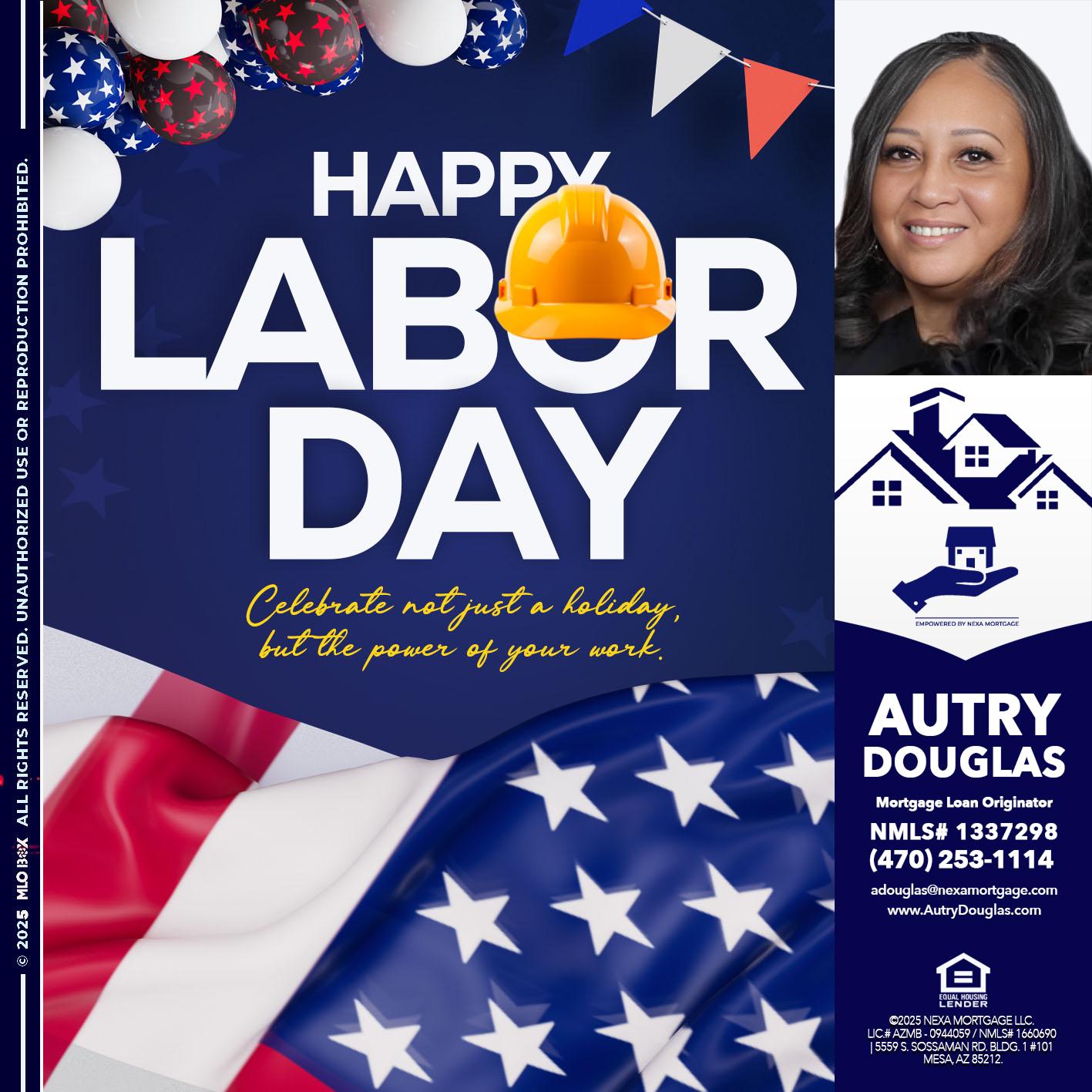 HAPPY LABOR DAY - Autry Douglas -Mortgage Loan Originator