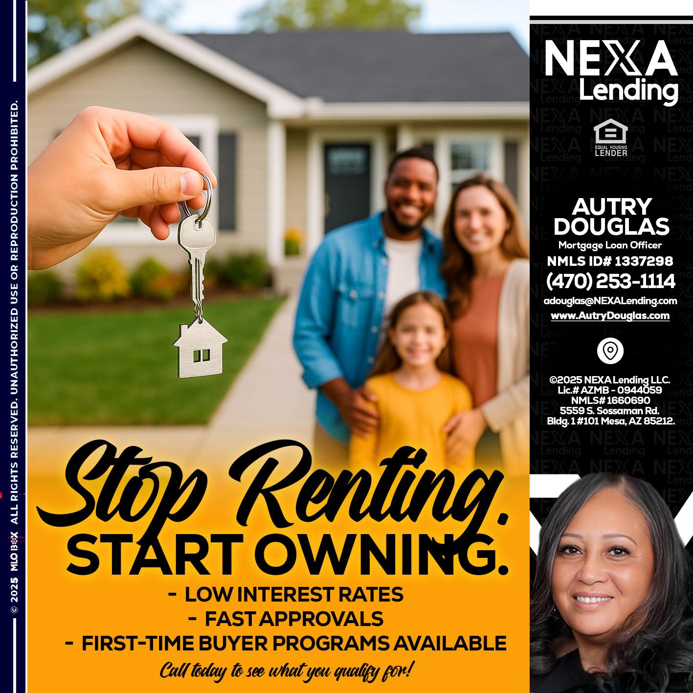 STOP RENTING - Autry Douglas -Mortgage Loan Originator