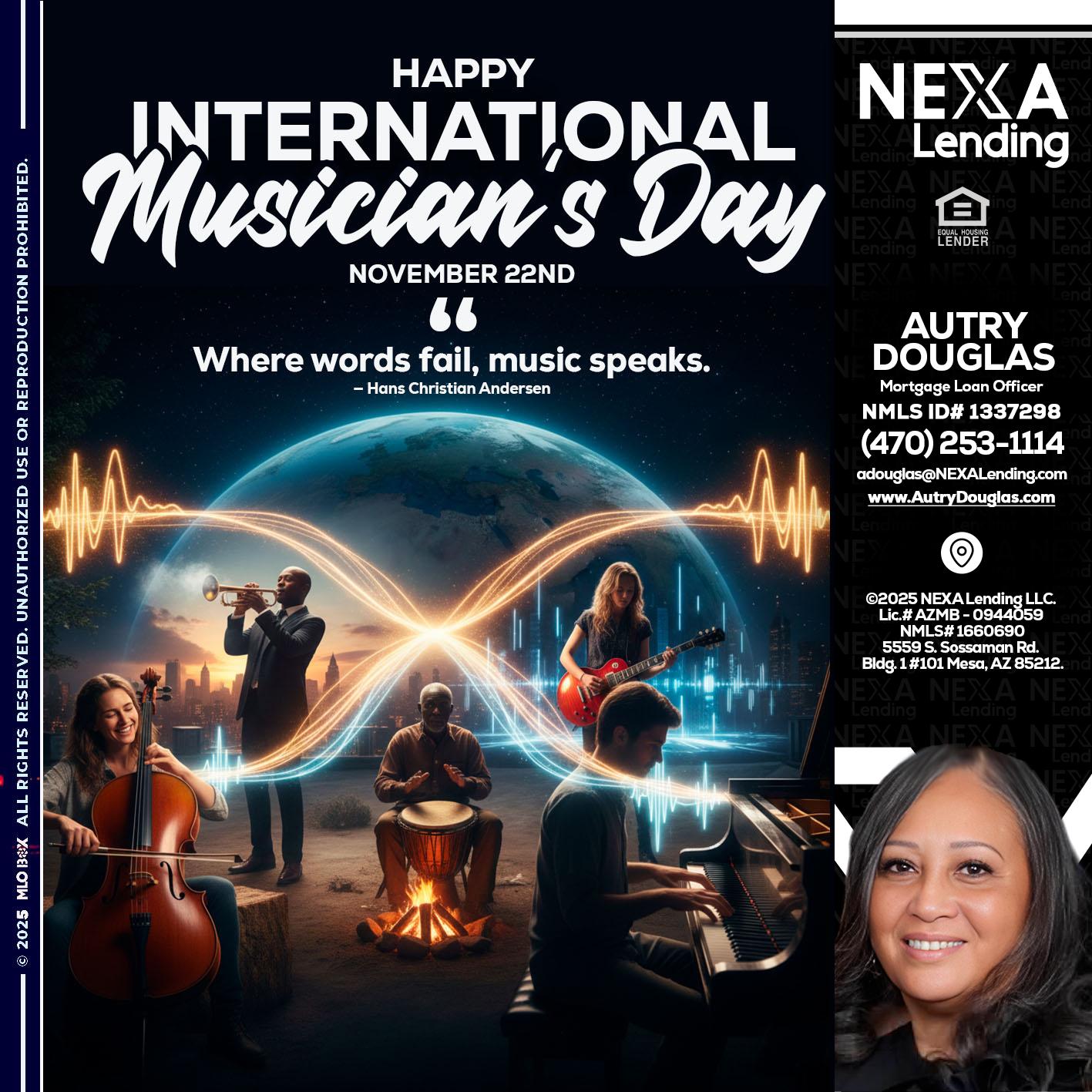 HAPPY INTERNATIONAL MUSICIAN'S DAY - Autry Douglas -Mortgage Loan Originator