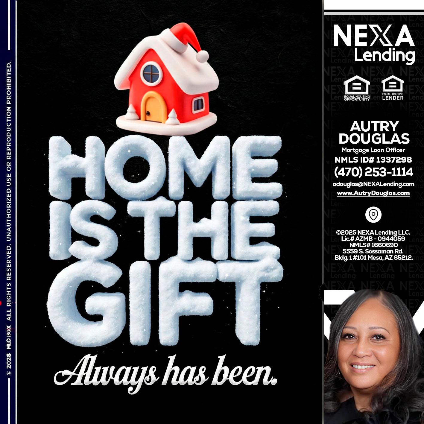 home is the gift - Autry Douglas -Mortgage Loan Originator