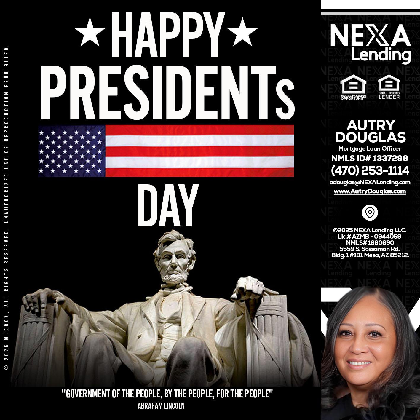 happy presidents day - Autry Douglas -Mortgage Loan Originator
