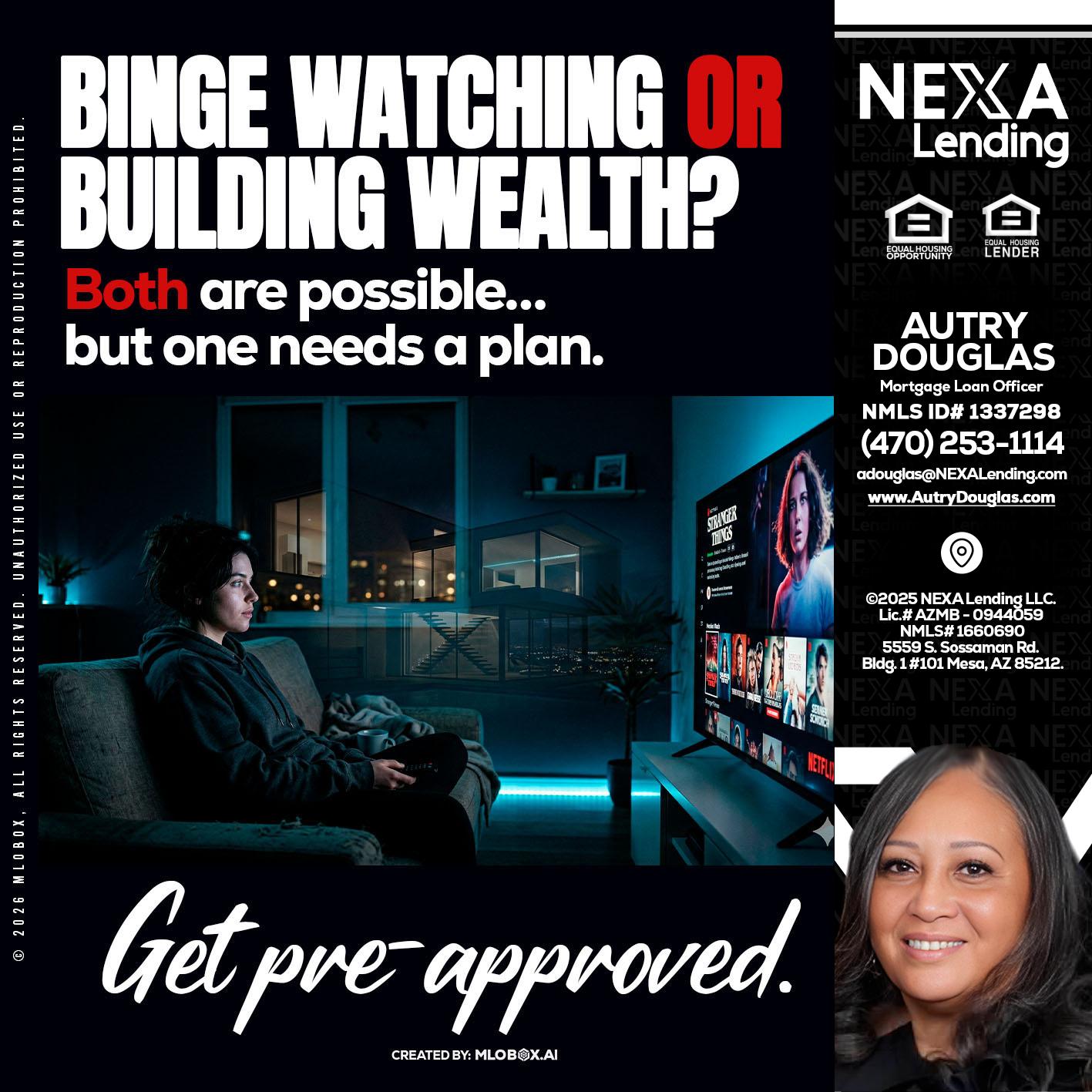 BINGE WATCHING - Autry Douglas -Mortgage Loan Originator