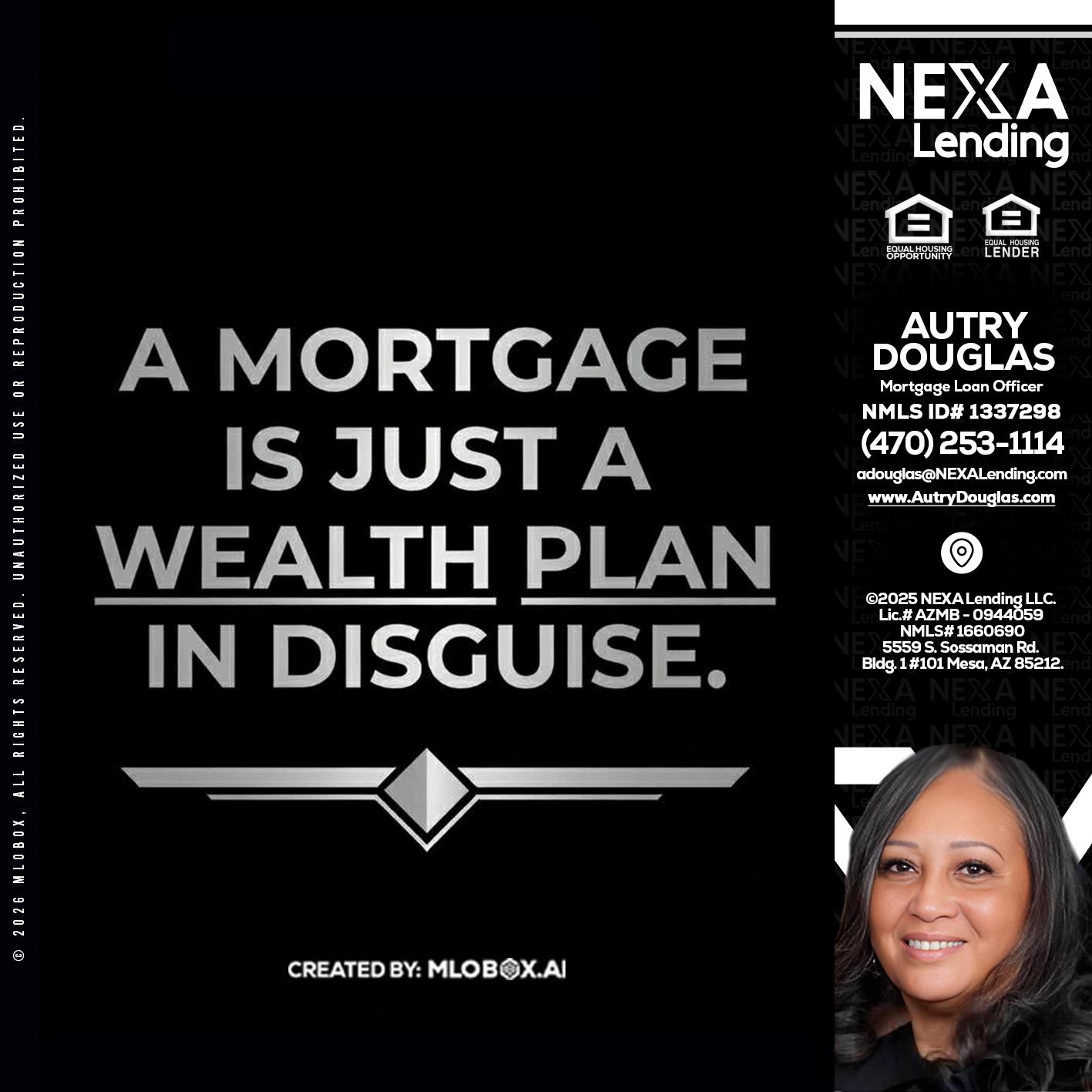 a mortgage is just - Autry Douglas -Mortgage Loan Originator