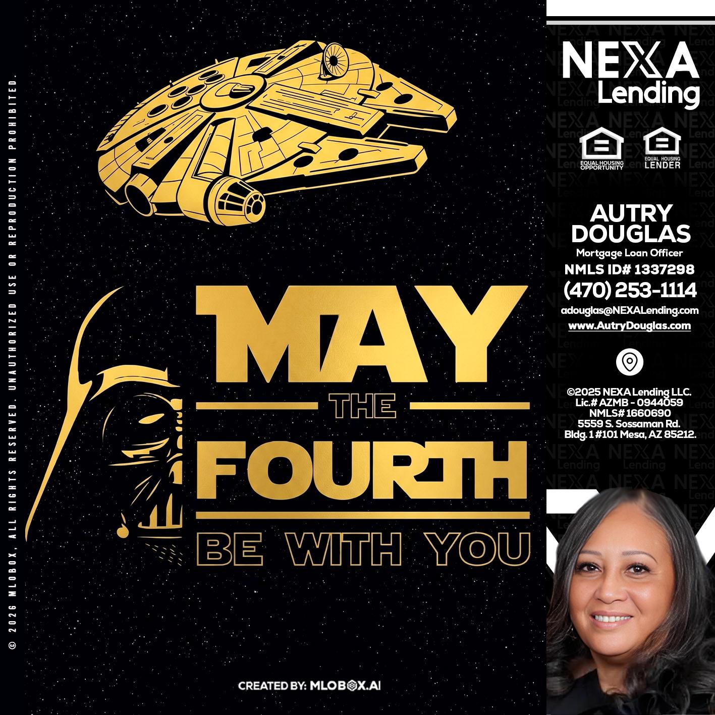 MAY THE FOURTH - Autry Douglas -Mortgage Loan Originator