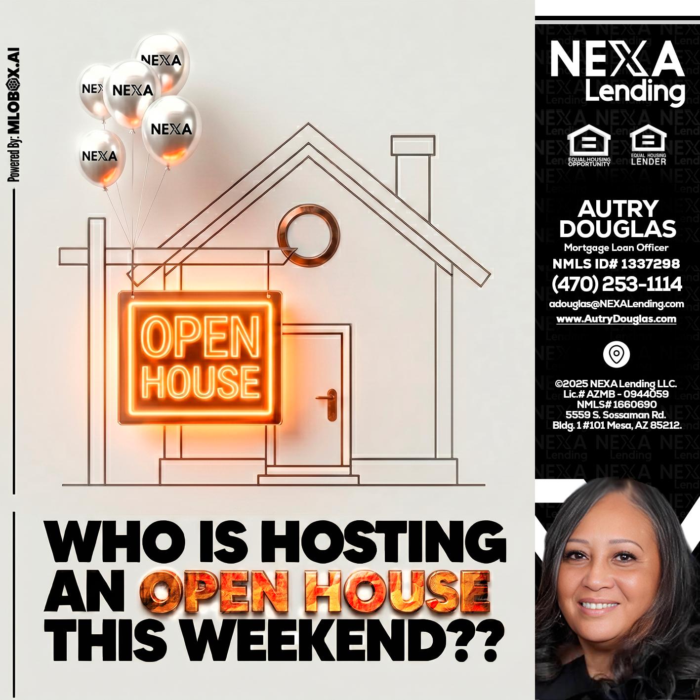 OPEN HOUSES - Autry Douglas -Mortgage Loan Originator