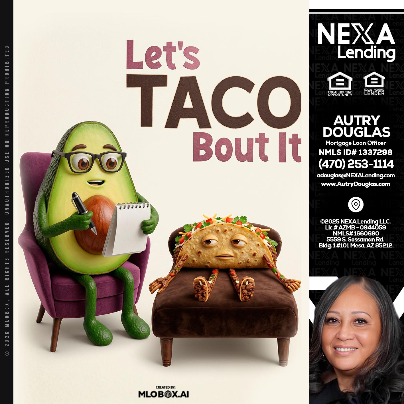 LETS TACO ABOUT IT - Autry Douglas -Mortgage Loan Originator