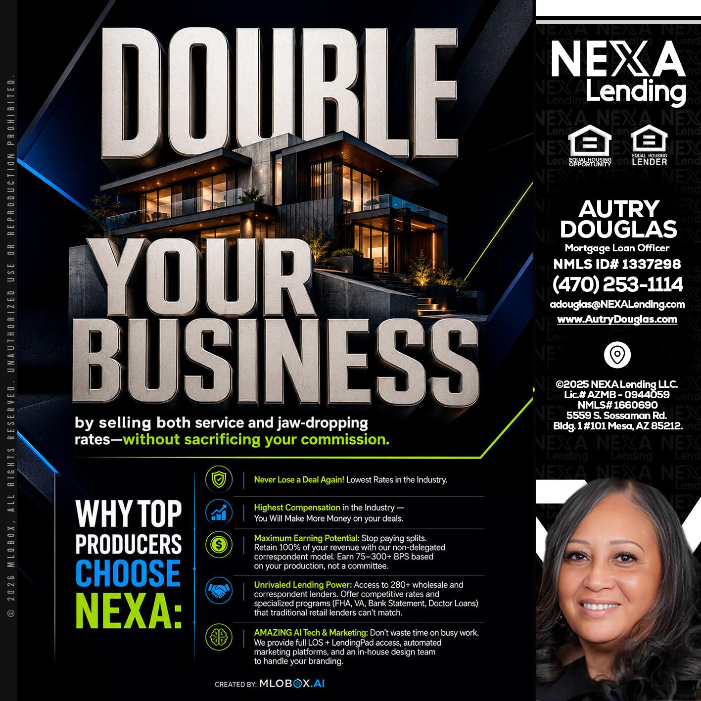 DOUBLE YOUR BUSINESS - Autry Douglas -Mortgage Loan Originator
